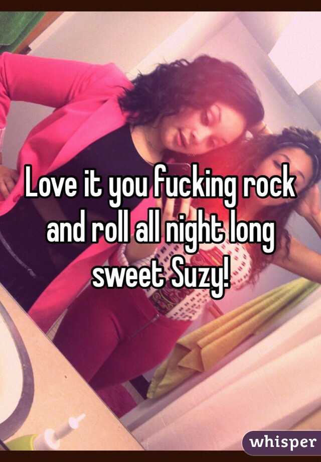 Love it you fucking rock and roll all night long sweet Suzy!