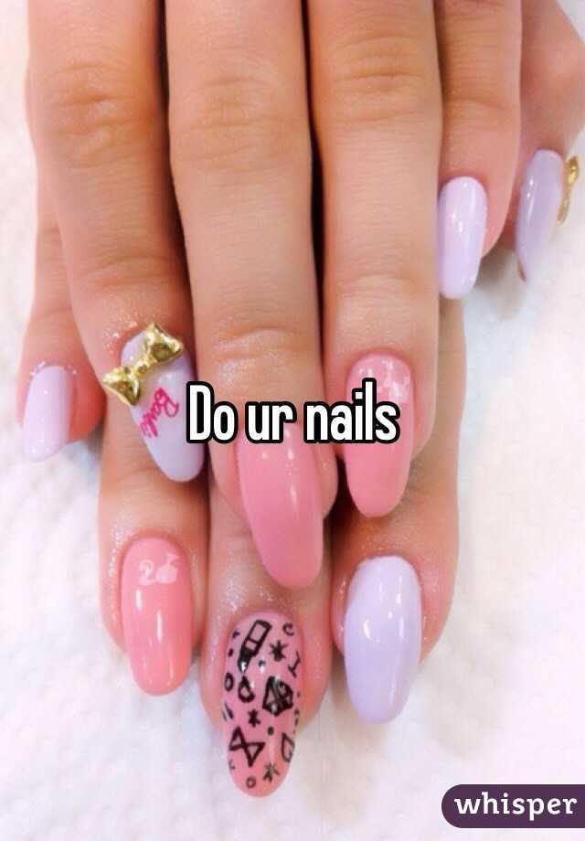 Do ur nails