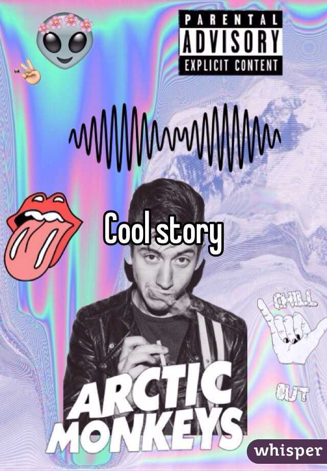 Cool story