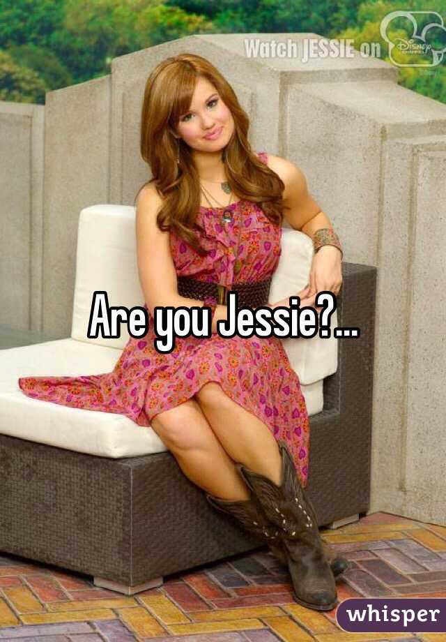 Are you Jessie?...