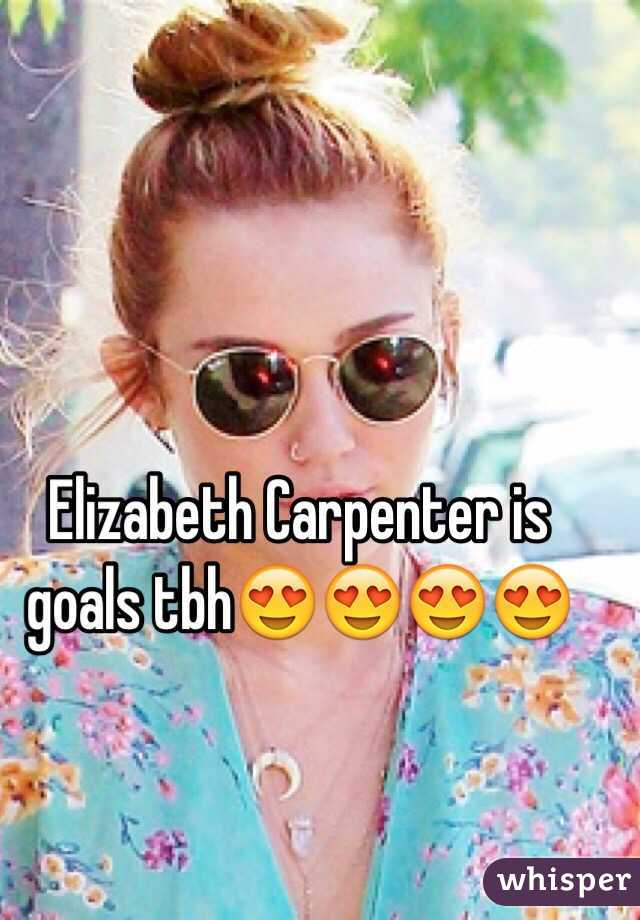 Elizabeth Carpenter is goals tbh😍😍😍😍