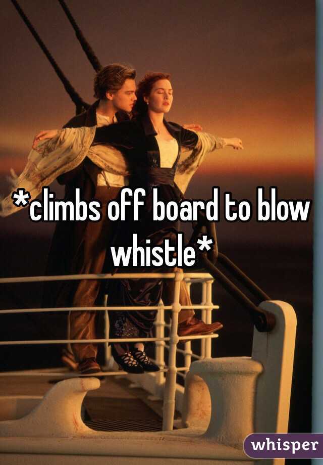 *climbs off board to blow whistle* 