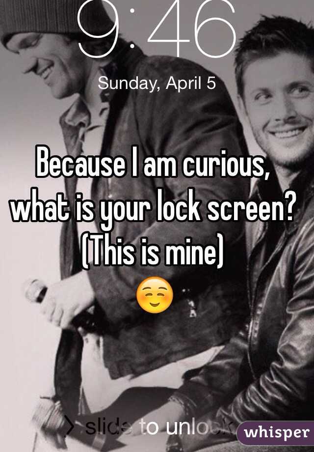 Because I am curious, what is your lock screen? 
(This is mine)
☺️