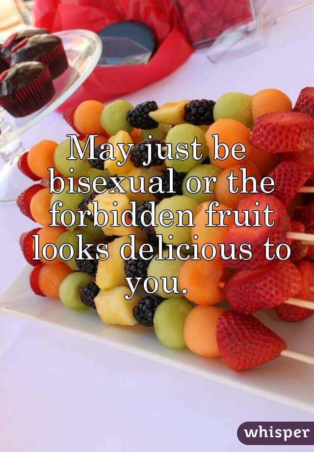 May just be bisexual or the forbidden fruit looks delicious to you. 