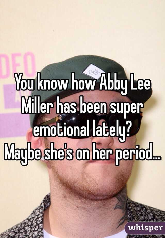 You know how Abby Lee Miller has been super emotional lately?
Maybe she's on her period…