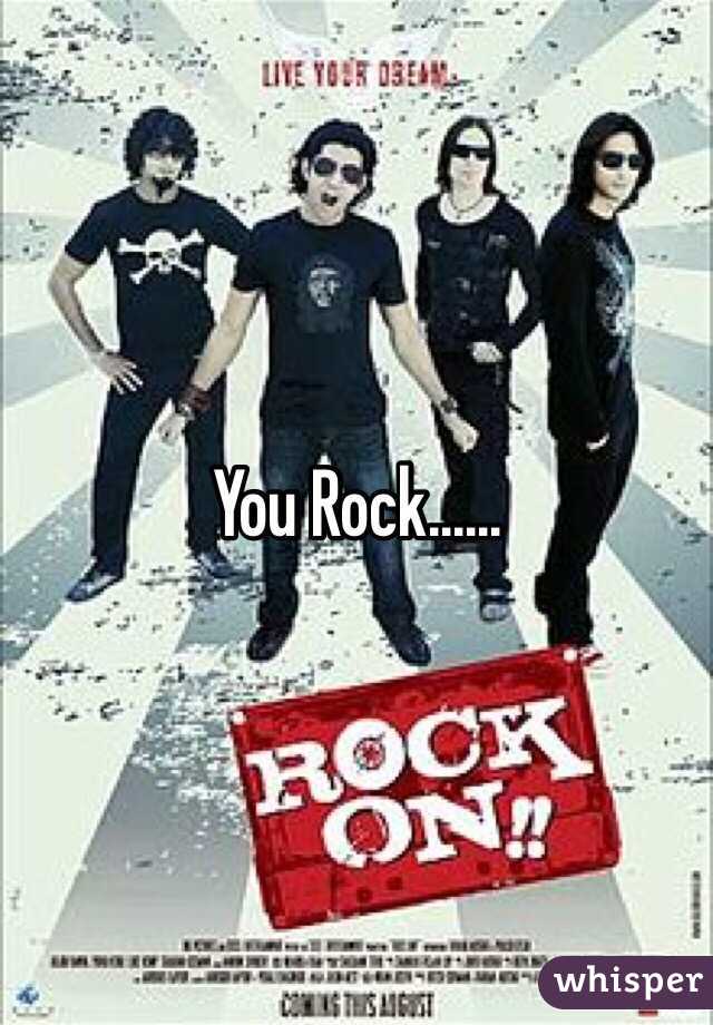 You Rock......