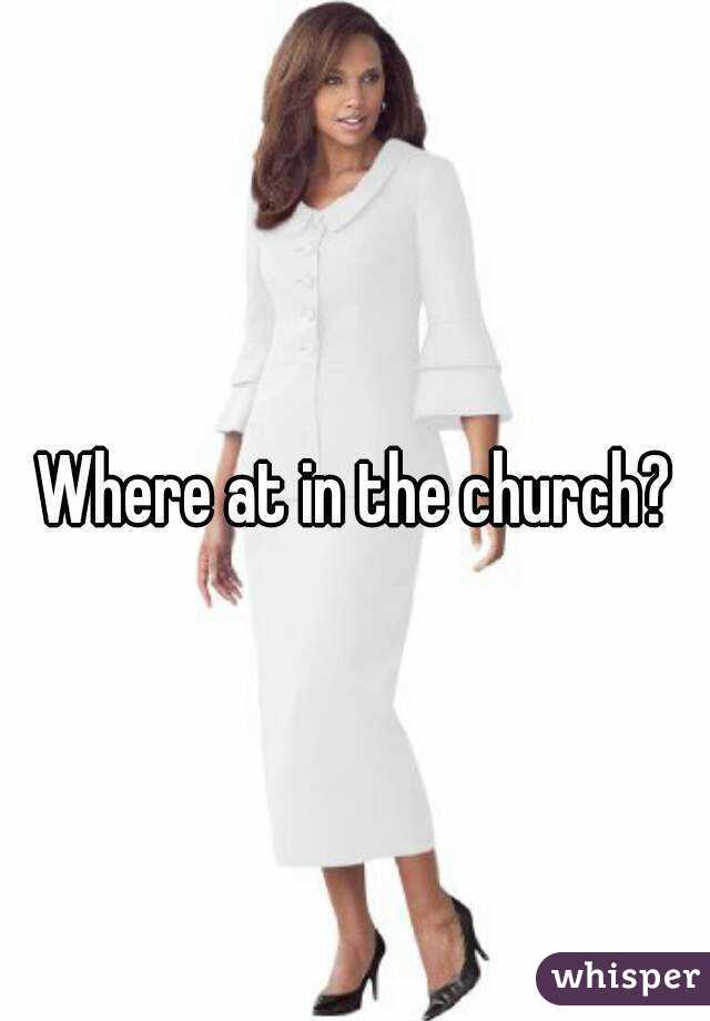 Where at in the church?