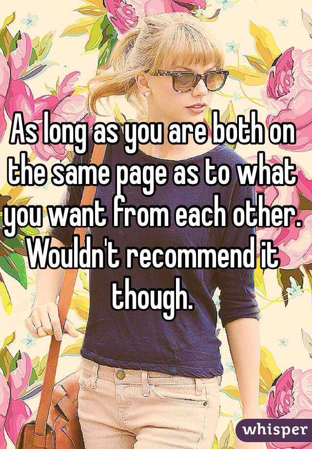 As long as you are both on the same page as to what you want from each other. Wouldn't recommend it though.