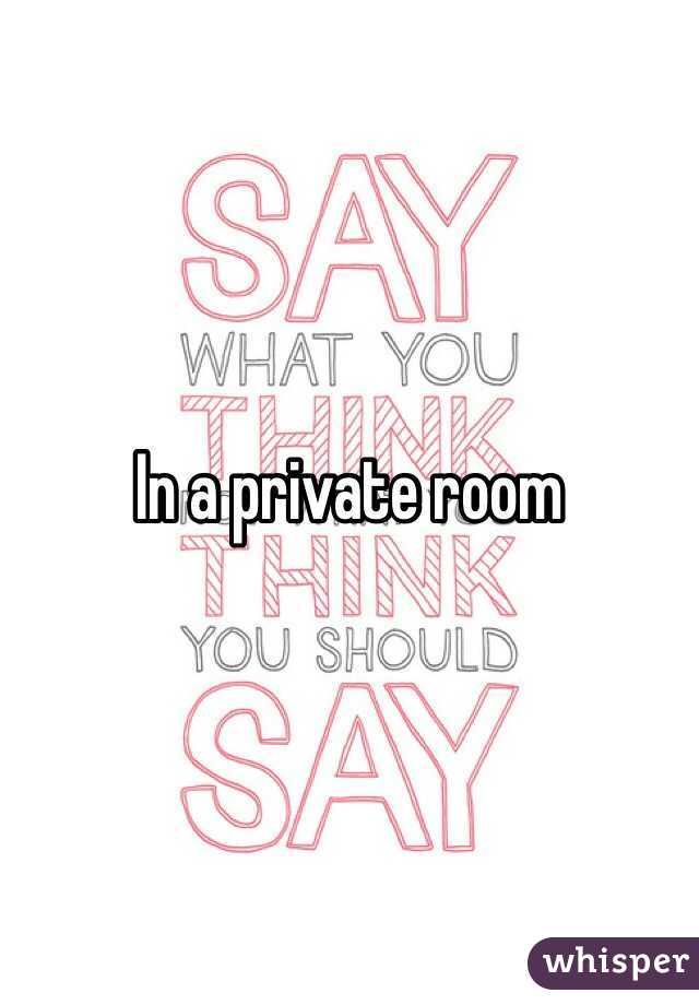In a private room
