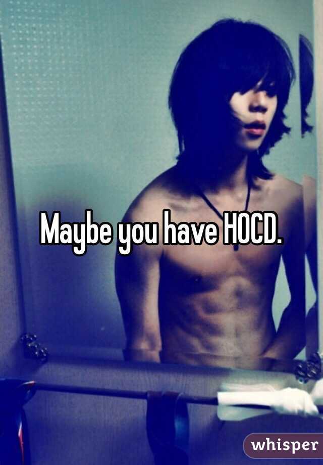 Maybe you have HOCD. 