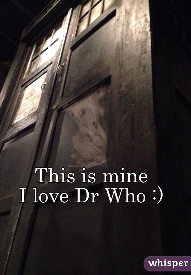 This is mine
I love Dr Who :)