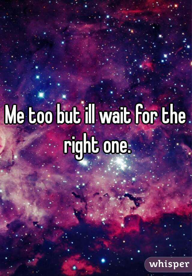 Me too but ill wait for the right one.