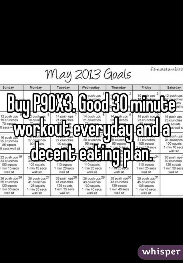 Buy P90X3. Good 30 minute workout everyday and a decent eating plan. 
