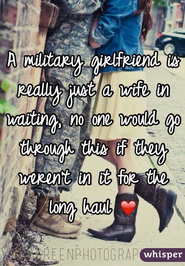 A military girlfriend is really just a wife in waiting, no one would go through this if they weren't in it for the long haul ❤️