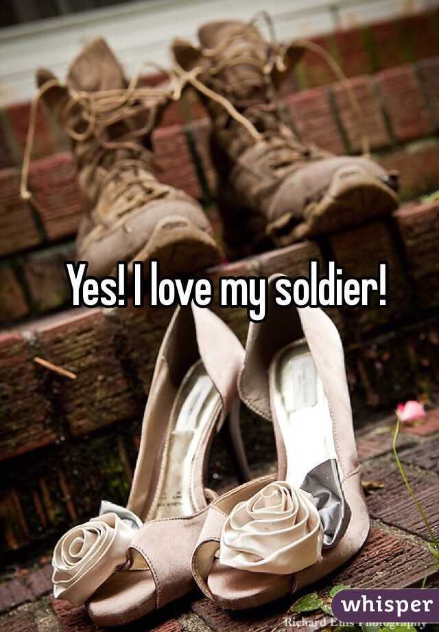 Yes! I love my soldier!
