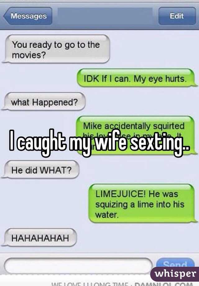 I caught my wife sexting.. pic image