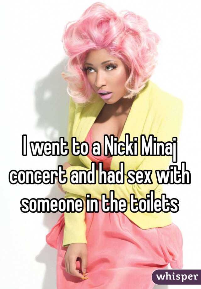 I went to a Nicki Minaj concert and had sex with someone in the toilets 