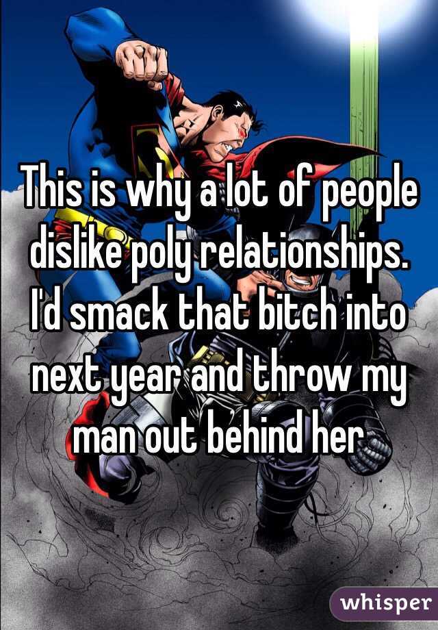 This is why a lot of people dislike poly relationships. I'd smack that bitch into next year and throw my man out behind her 