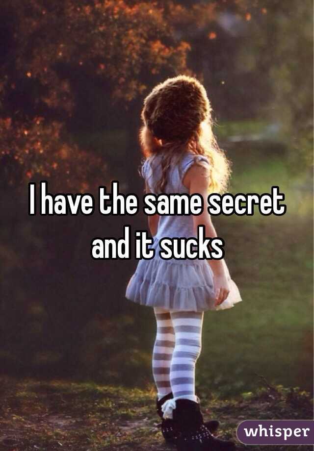I have the same secret and it sucks