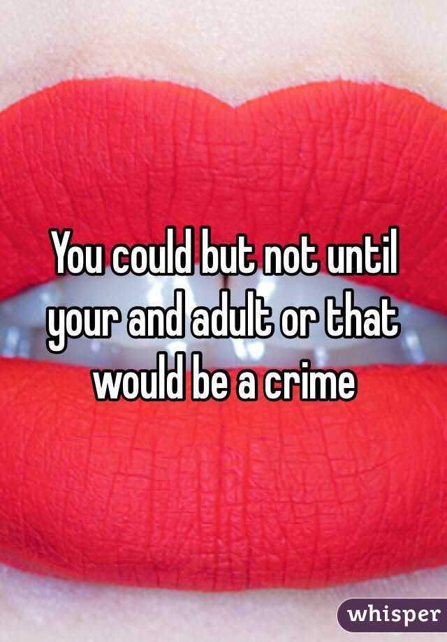 You could but not until your and adult or that would be a crime 