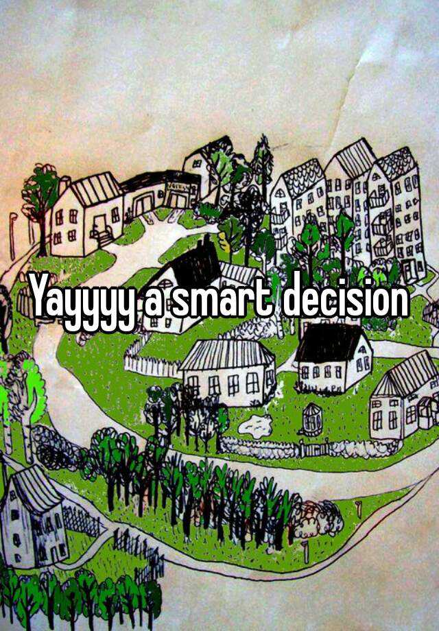 yayyyy-a-smart-decision