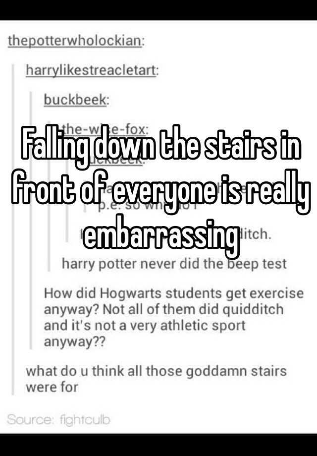 falling-down-the-stairs-in-front-of-everyone-is-really-embarrassing