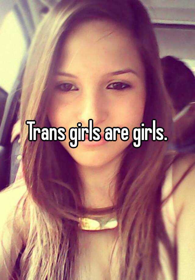 Trans Girls Are Girls