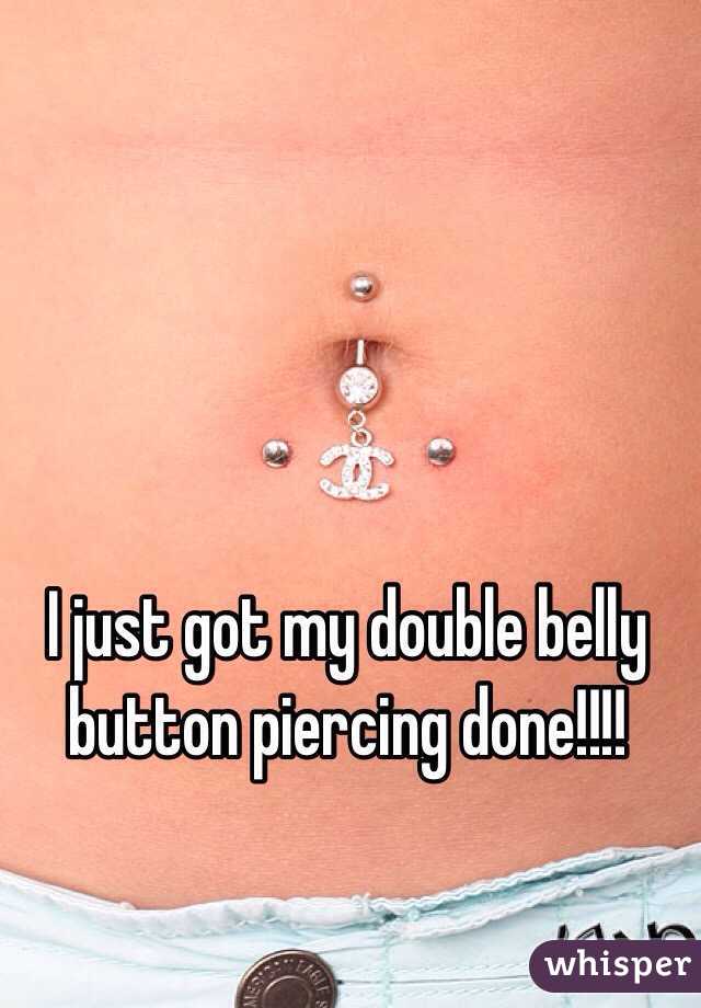 I just got my double belly button piercing done!!!!