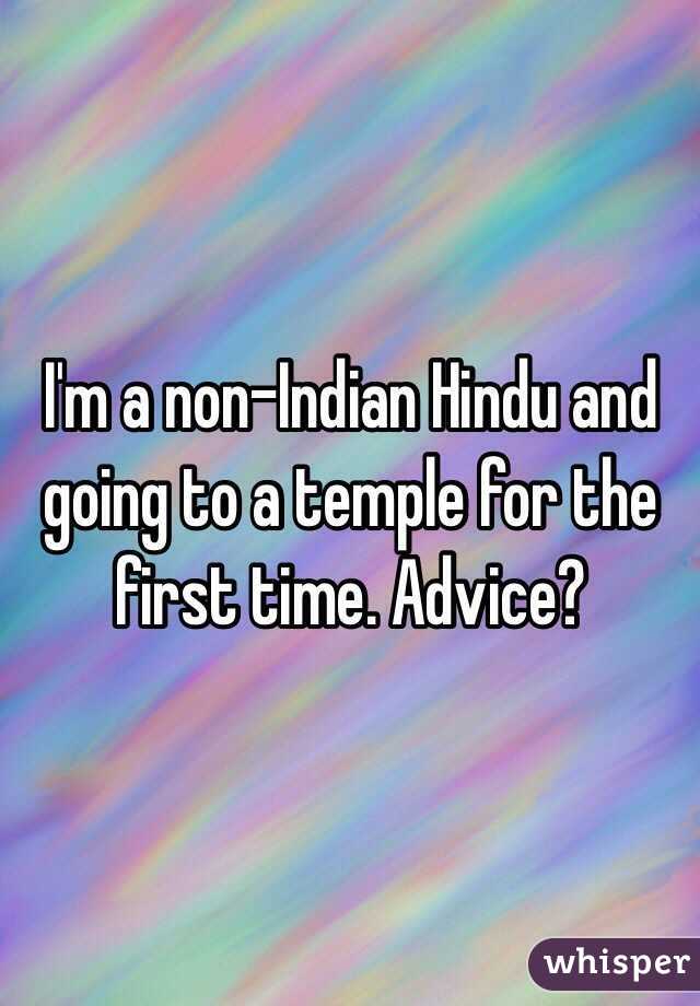 I'm a non-Indian Hindu and going to a temple for the first time. Advice?