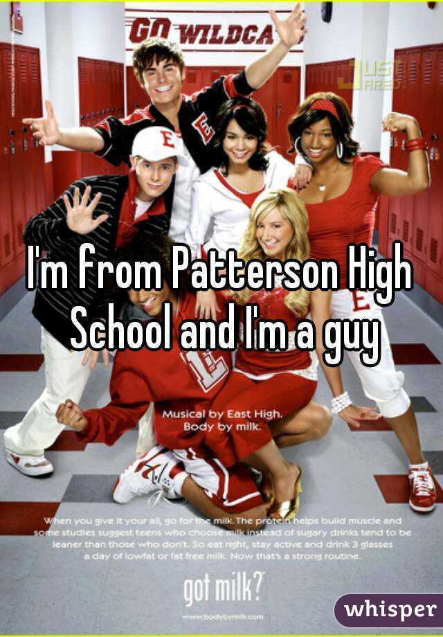 I'm from Patterson High School and I'm a guy