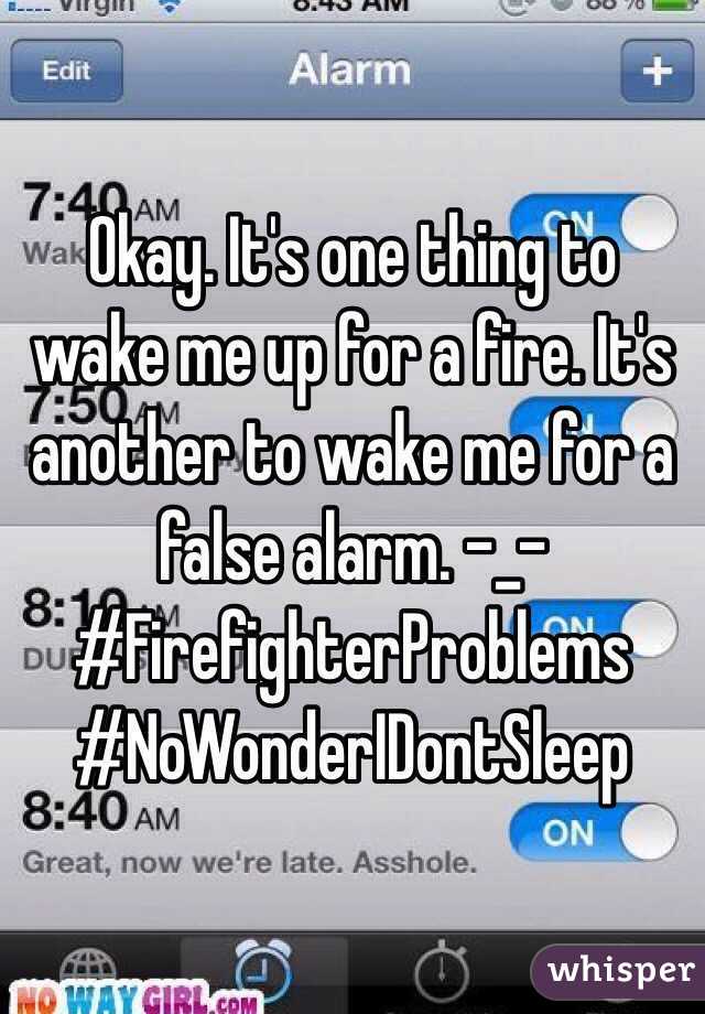 Okay. It's one thing to wake me up for a fire. It's another to wake me for a false alarm. -_-
#FirefighterProblems
#NoWonderIDontSleep