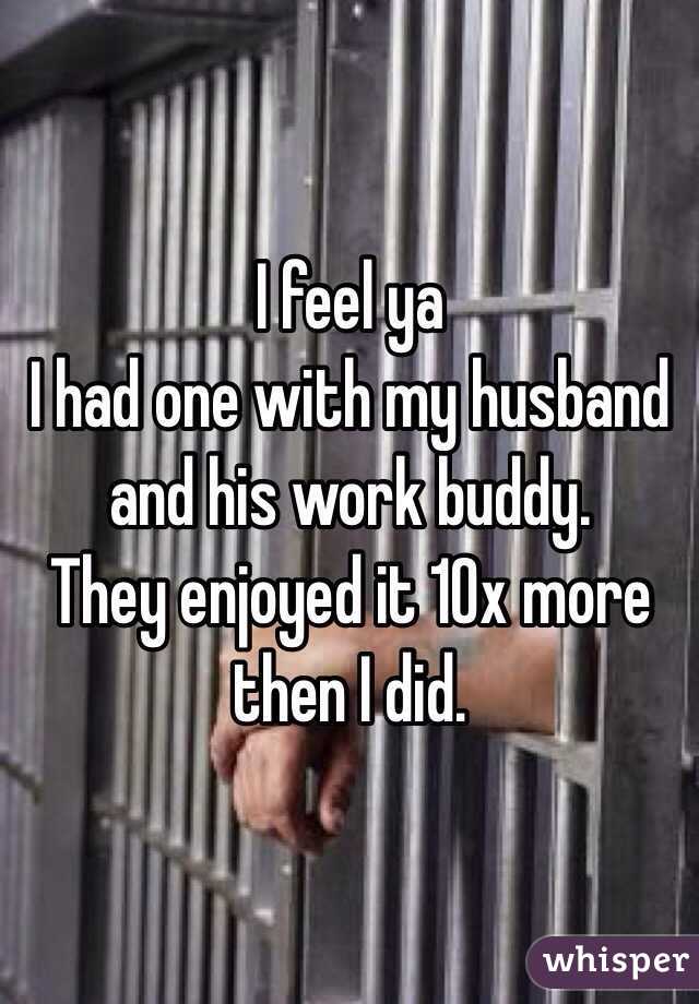 I feel ya
I had one with my husband and his work buddy. 
They enjoyed it 10x more then I did.  