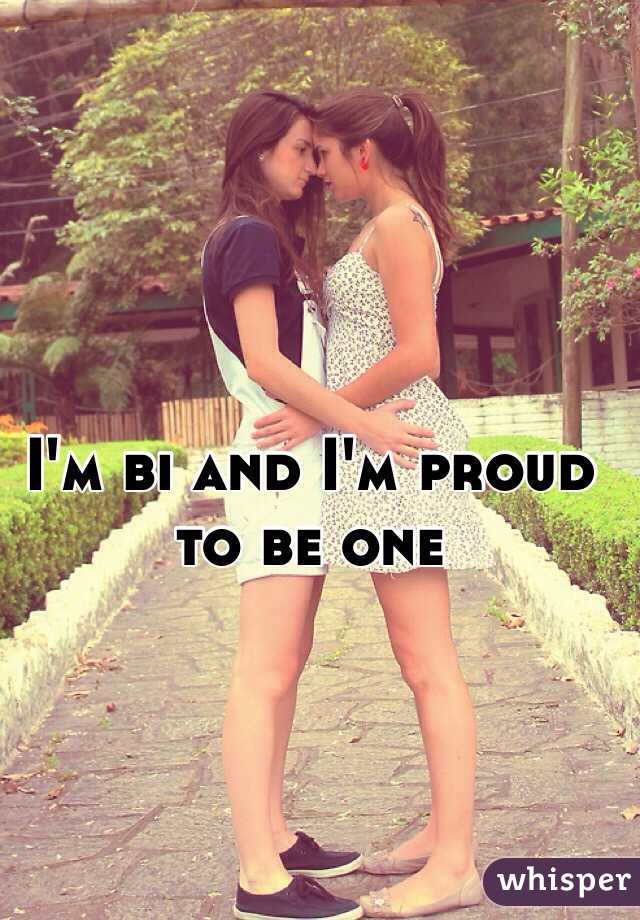 I'm bi and I'm proud to be one 
