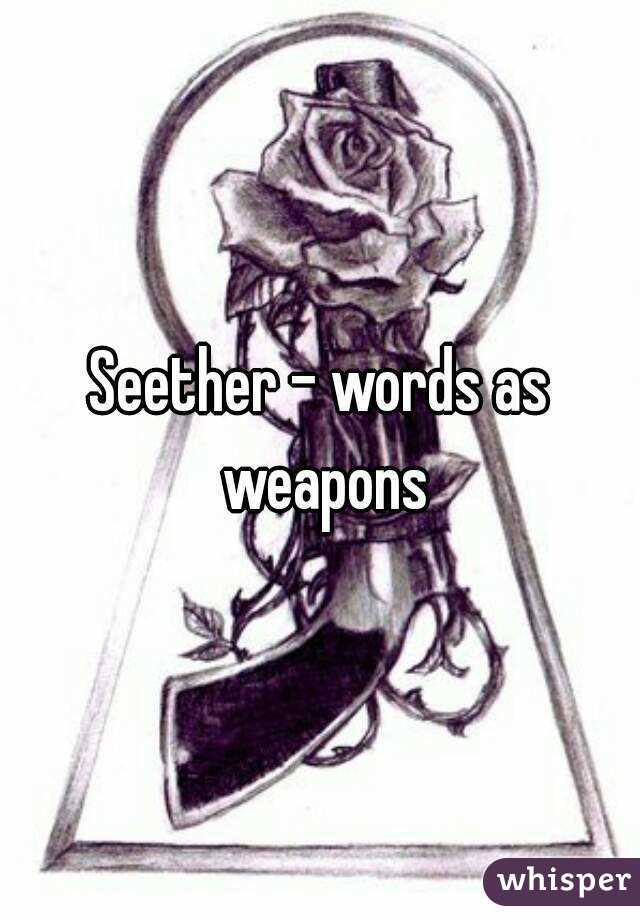 Seether - words as weapons