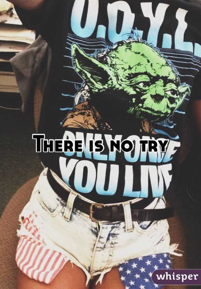 There is no try