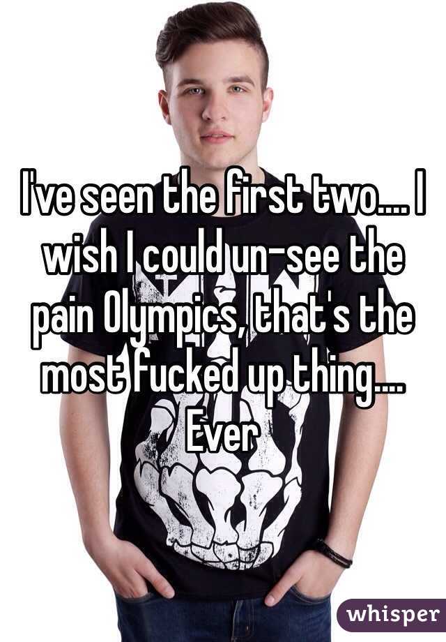 I've seen the first two.... I wish I could un-see the pain Olympics, that's the most fucked up thing.... Ever
