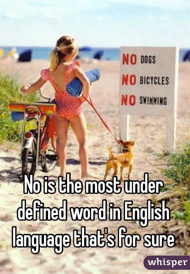 No is the most under defined word in English language that's for sure 