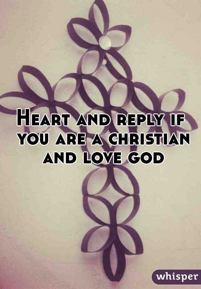 Heart and reply if you are a christian and love god