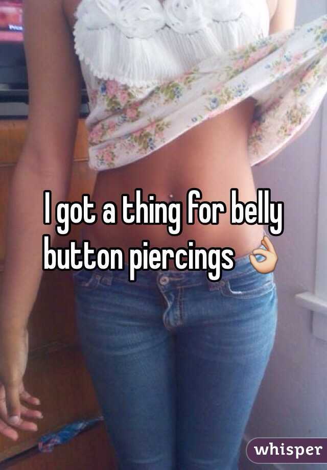 I got a thing for belly button piercings 👌