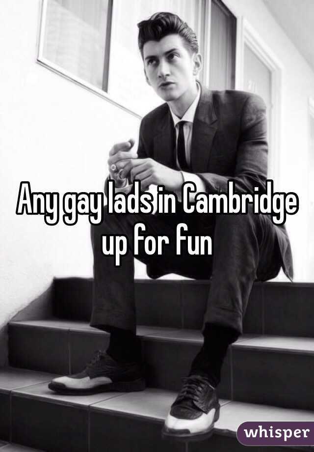 Any gay lads in Cambridge up for fun