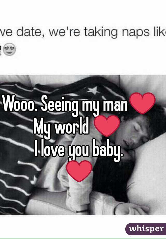 Wooo. Seeing my man❤
My world ❤ 
I love you baby.
❤