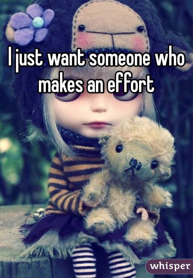 I just want someone who makes an effort 