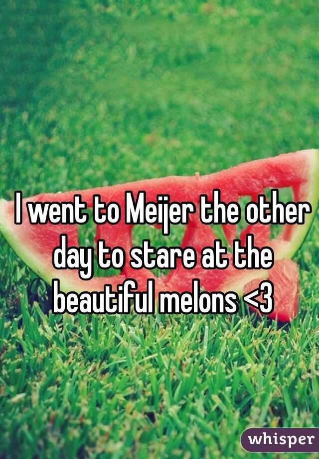 I went to Meijer the other day to stare at the beautiful melons <3