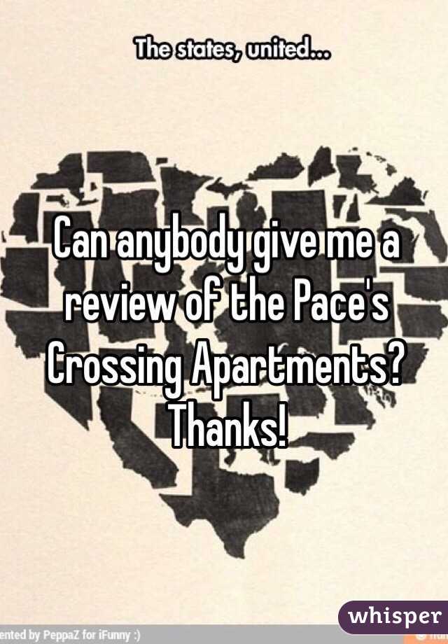 Can anybody give me a review of the Pace's Crossing Apartments? Thanks!