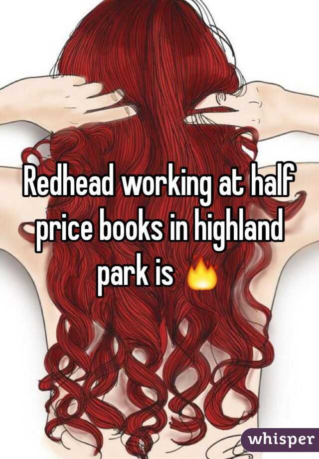 Redhead working at half price books in highland park is 🔥