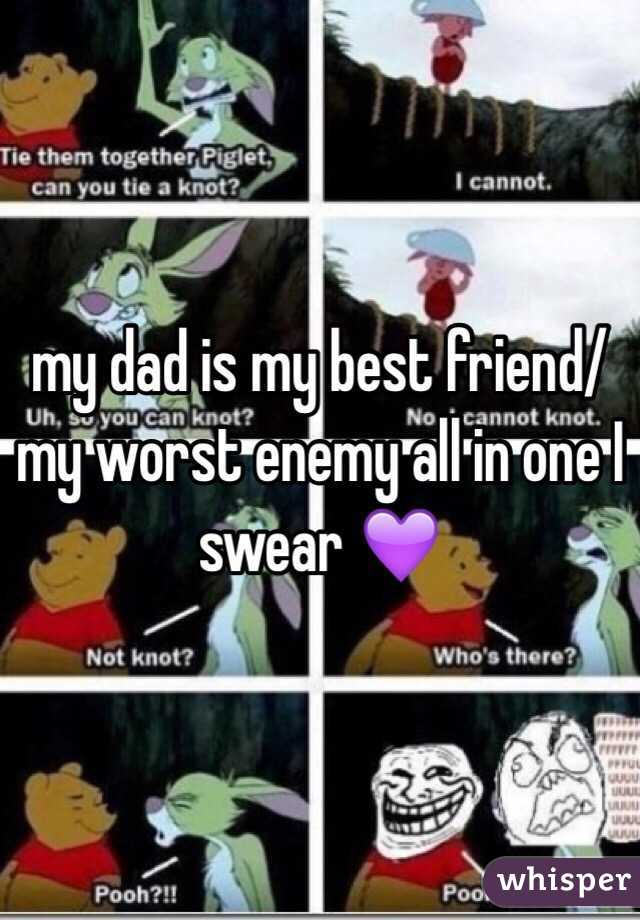 my dad is my best friend/ my worst enemy all in one I swear 💜