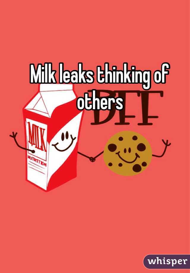 Milk leaks thinking of others