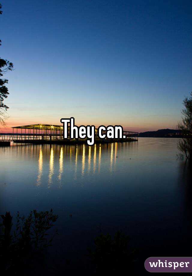 They can. 