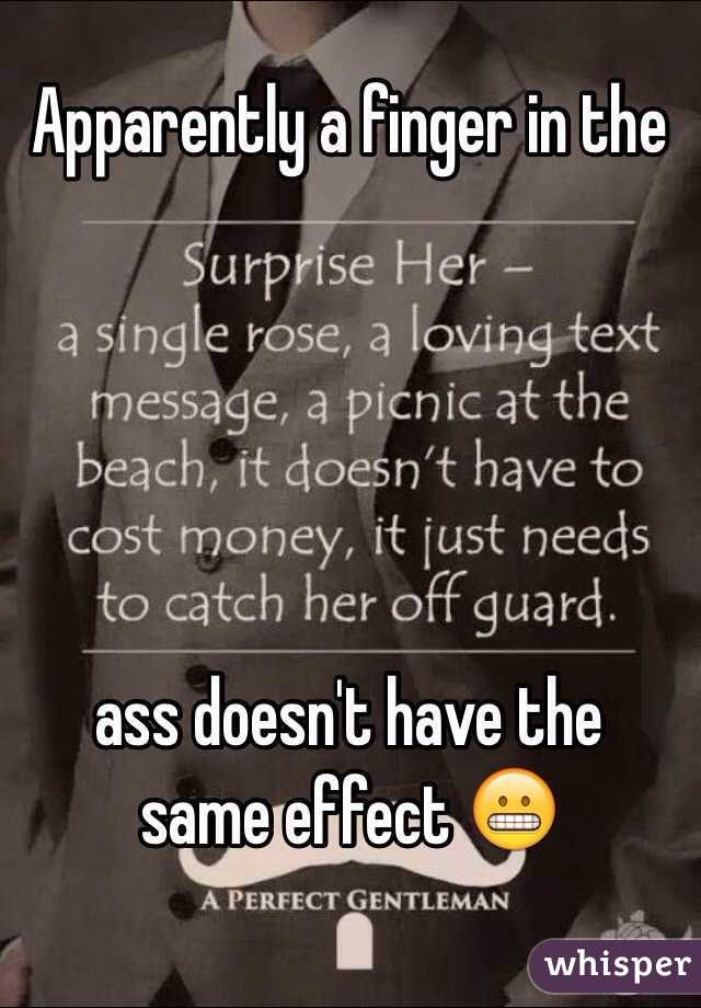 Apparently a finger in the 





ass doesn't have the 
same effect 😬