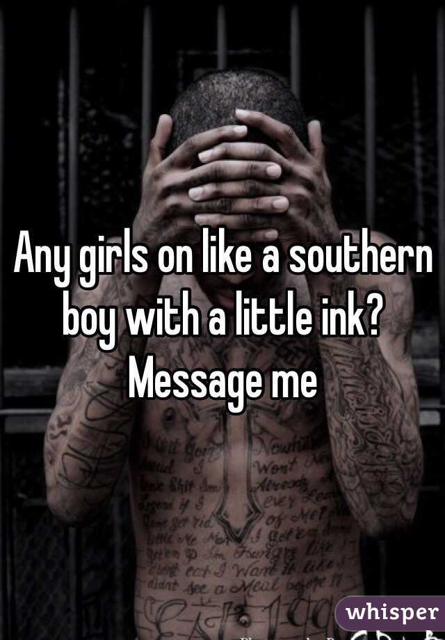 Any girls on like a southern boy with a little ink? Message me